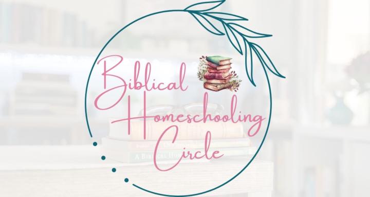 Biblical Homeschooling Circle