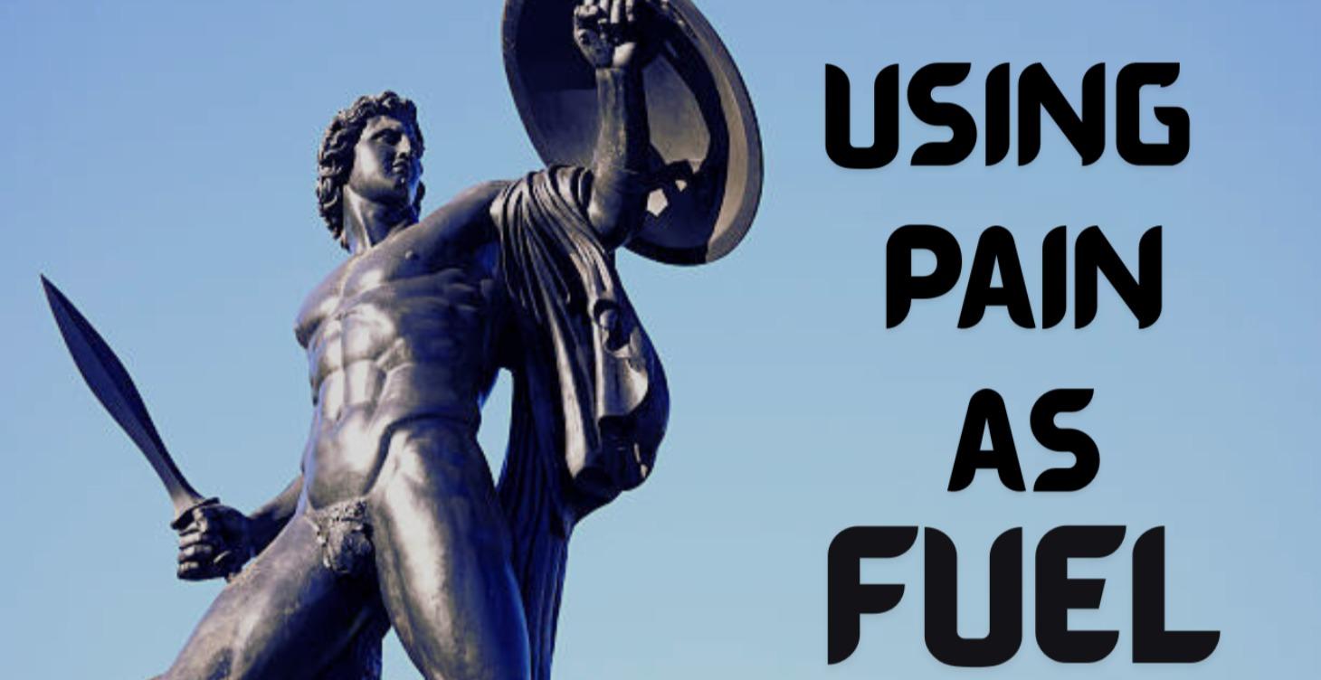 Using Pain as FUEL