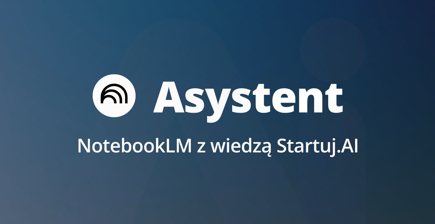 NotebookLM z wiedzą Startuj.AI