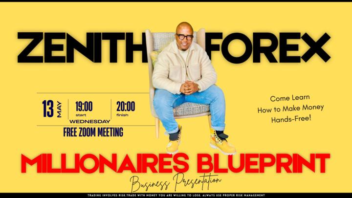 🚨 ZENITH FOREX MILLIONAIRES BLUEPRINT BUSINESS PRESENTATION🚨
