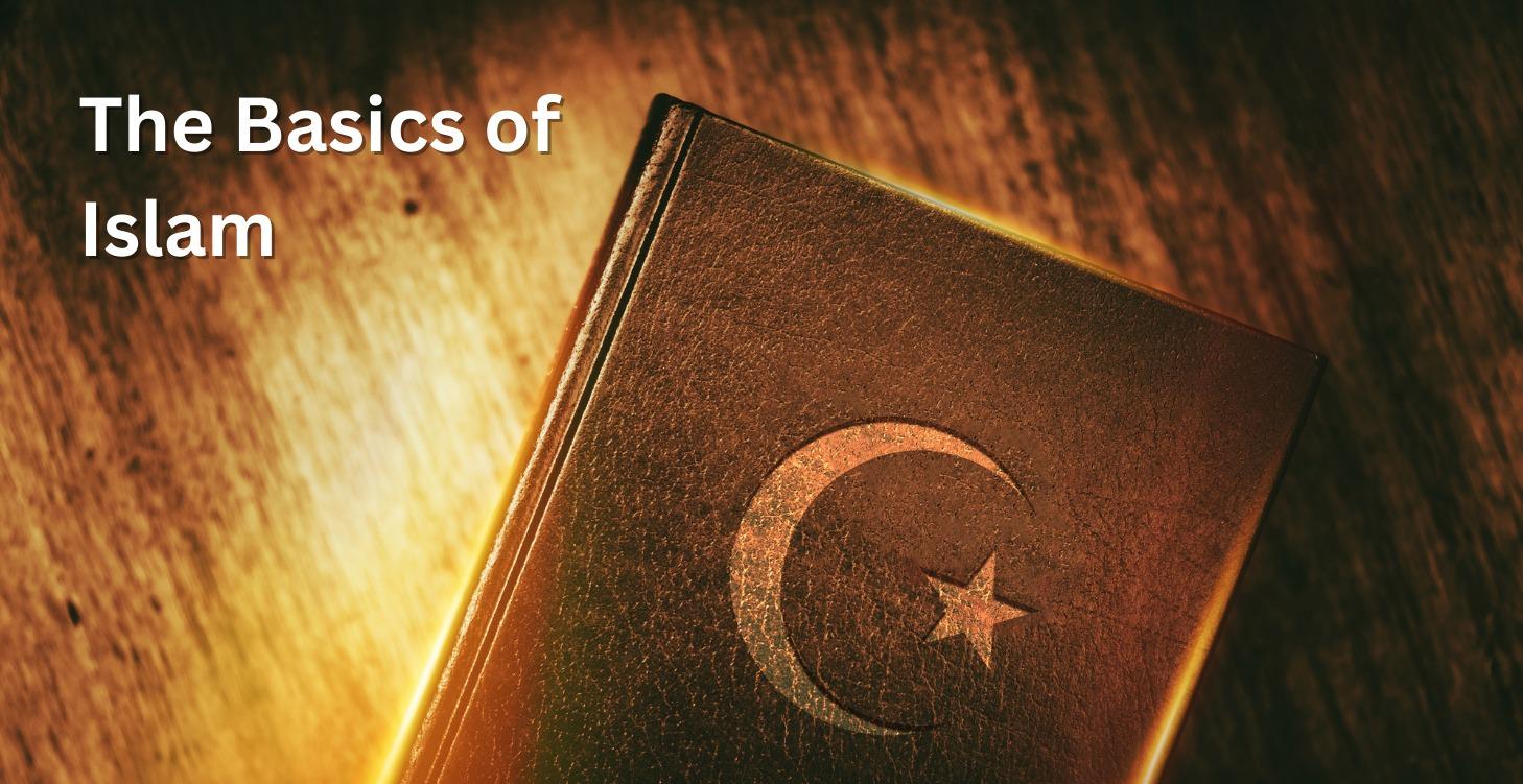 The Basics of Islam