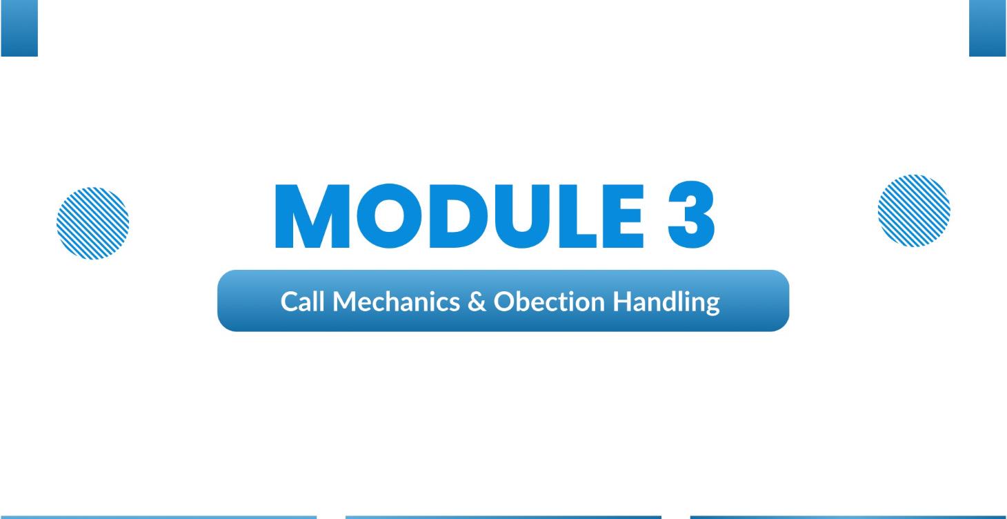 Module 3: Call Mechanics & Handling Objections