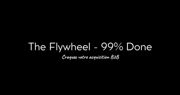 The Flywheel - 99% Done