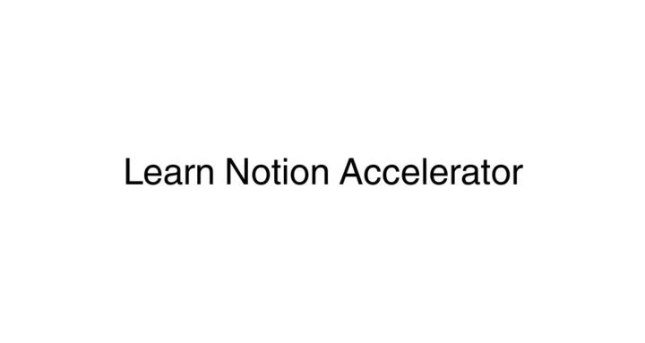Learn Notion Accelerator