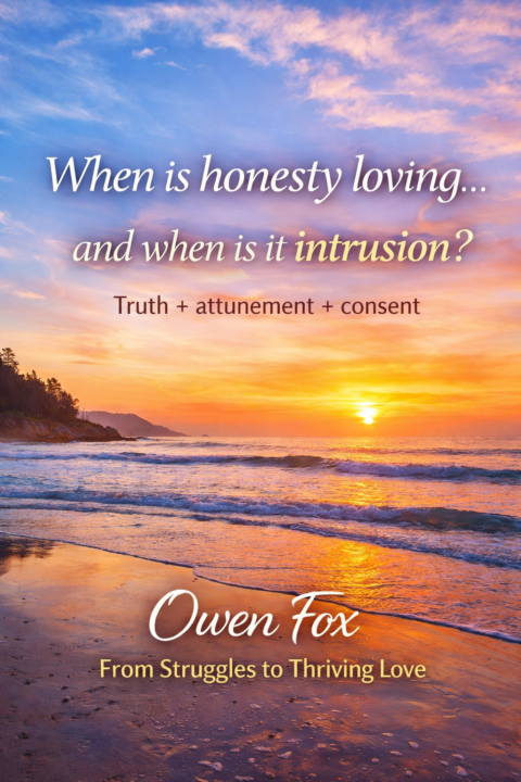 Not All Truth Belongs in Every Relationship