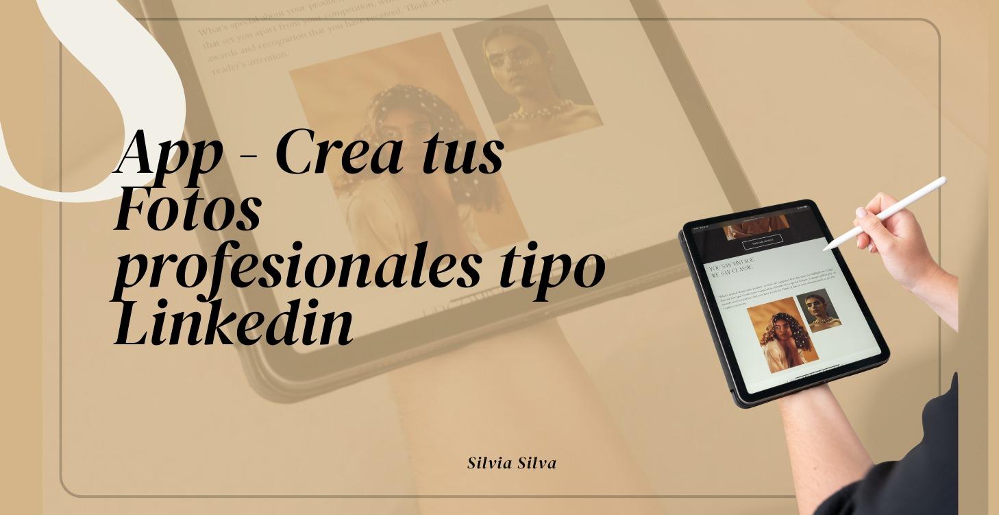 App - Crea tus Fotos profesionales tipo Linkedin