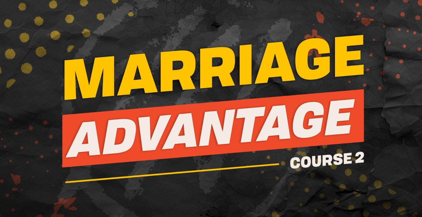 Course 2: Marriage Advantage