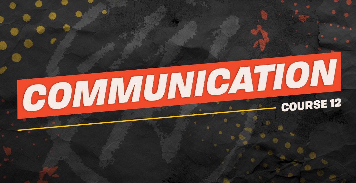 Course 12: Communication