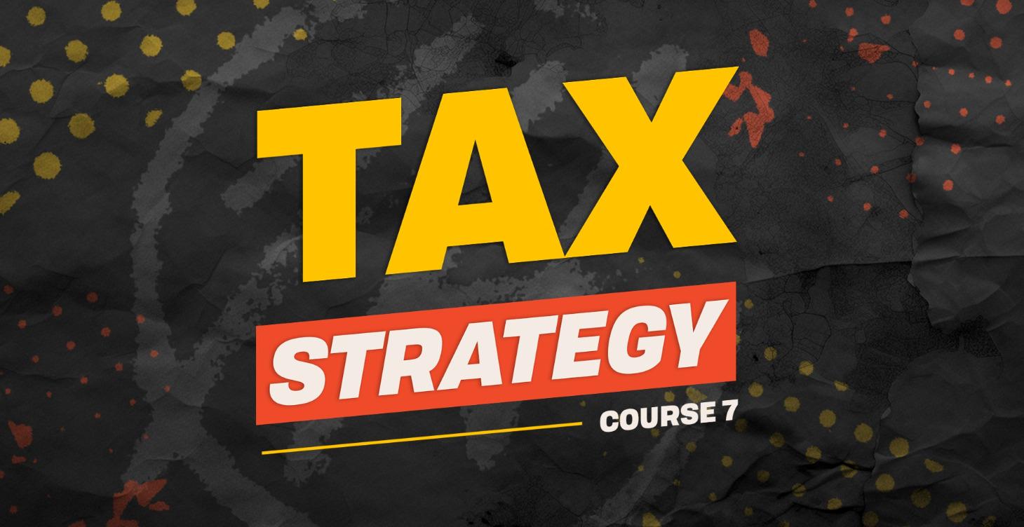 Course 7: Tax Strategy