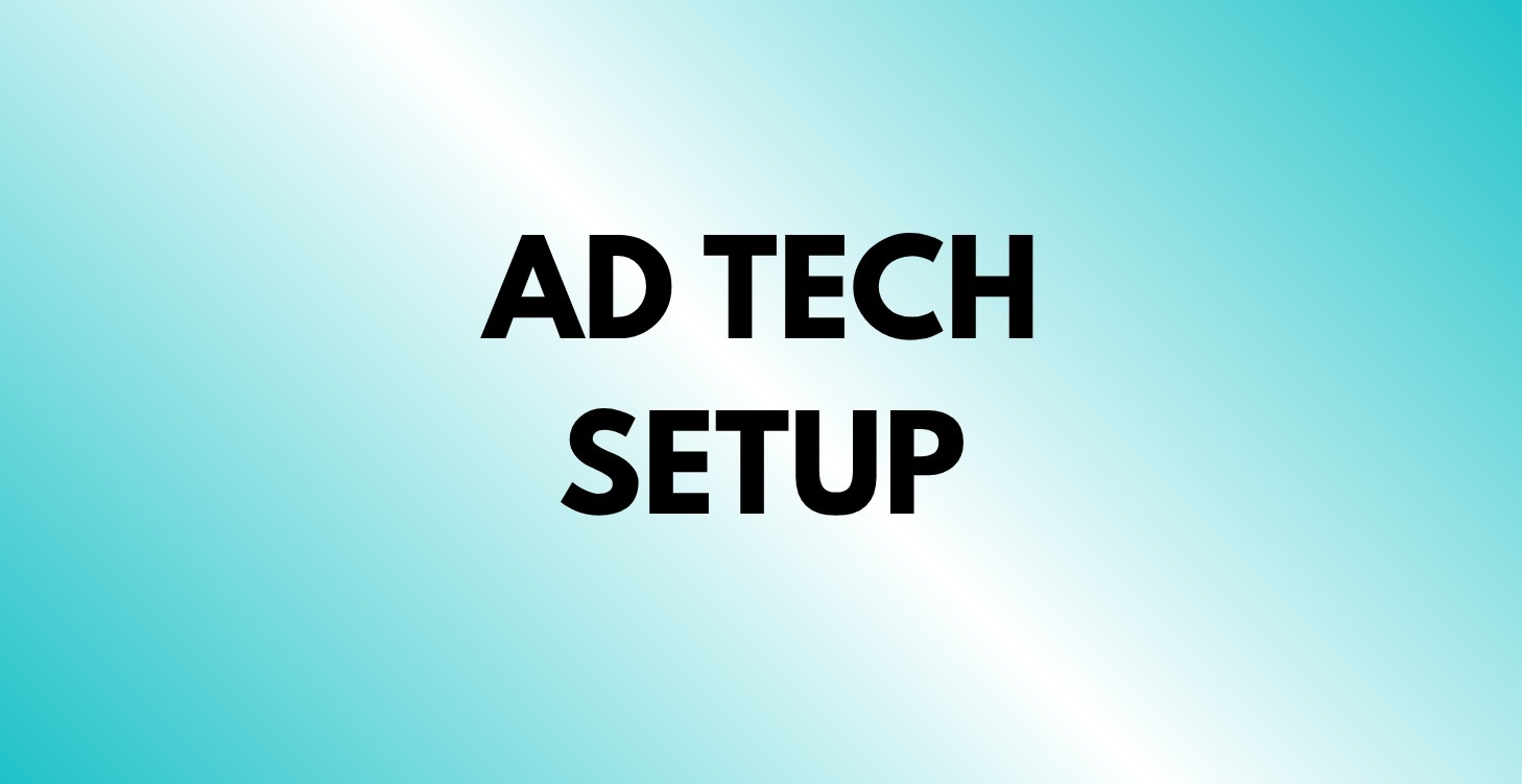 Ad Tech Setup