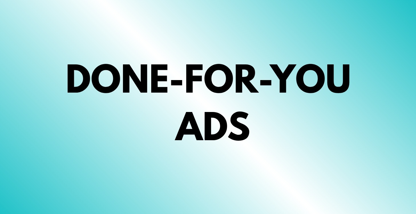 Done For You Ads