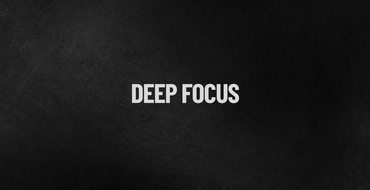 1.2 Deep Focus