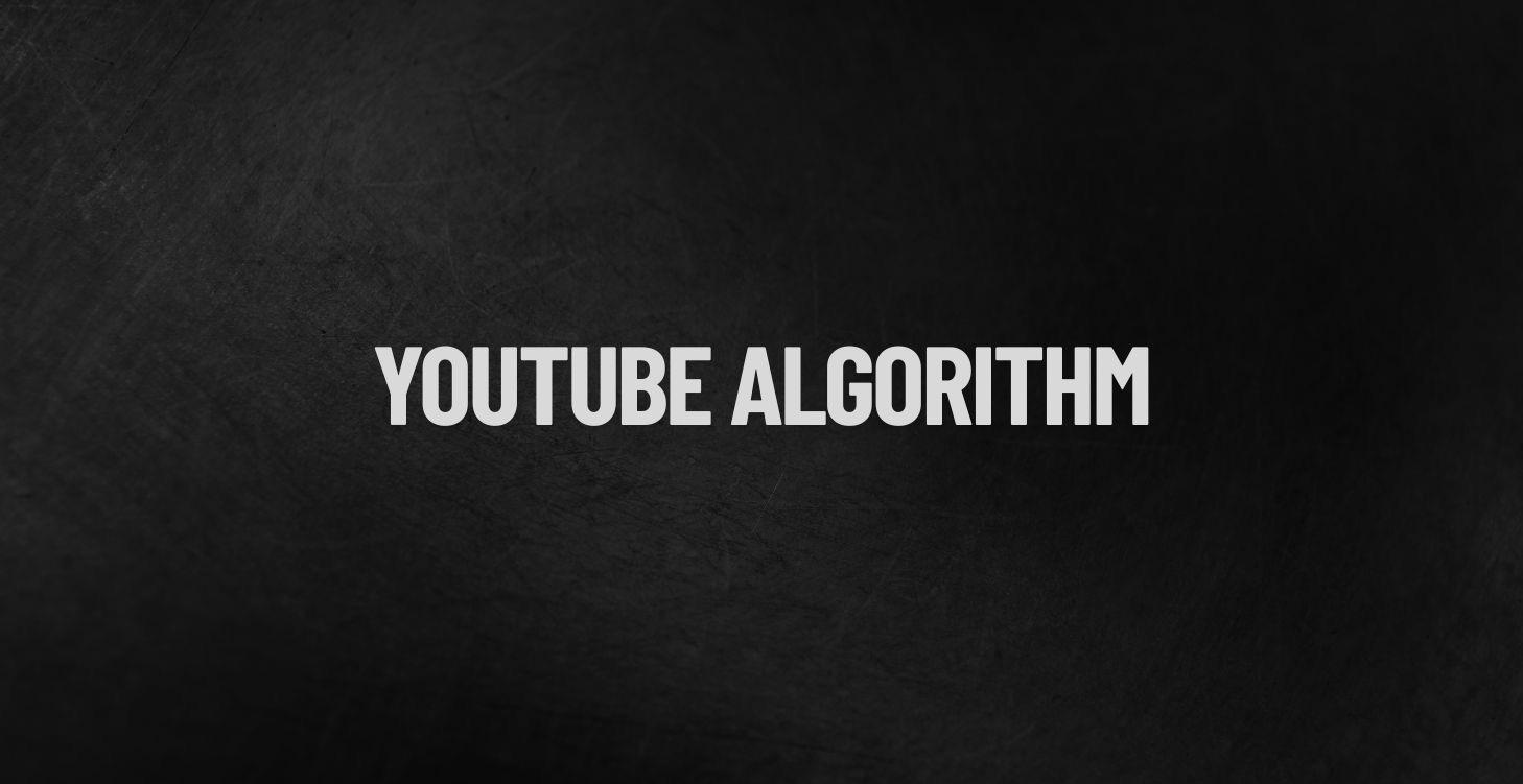 3 - YouTube Algorithm