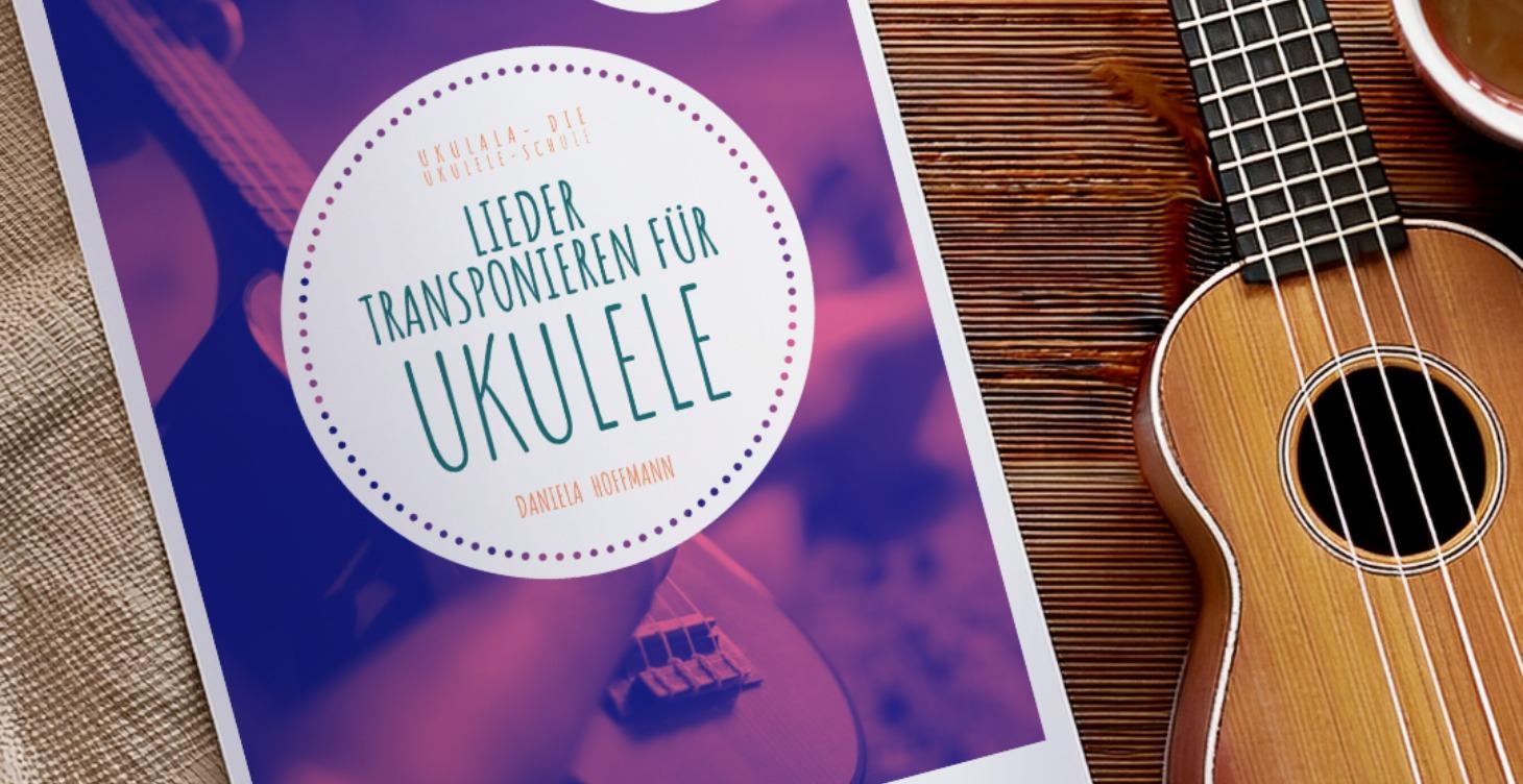 Workbook "Lieder transponieren für die Ukulele"