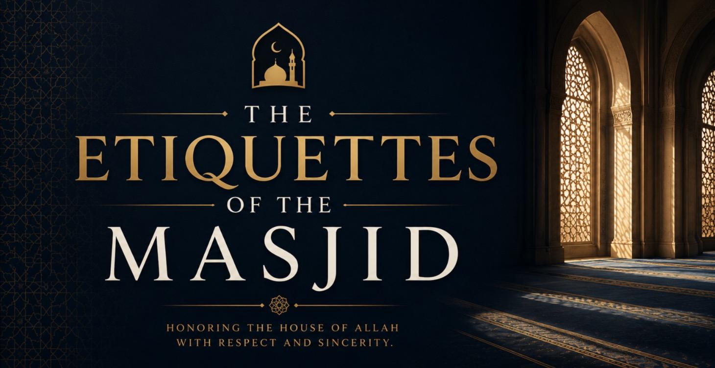 The Etiquettes of the Masjid