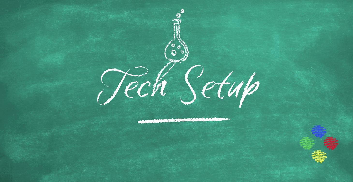 Tech Setup