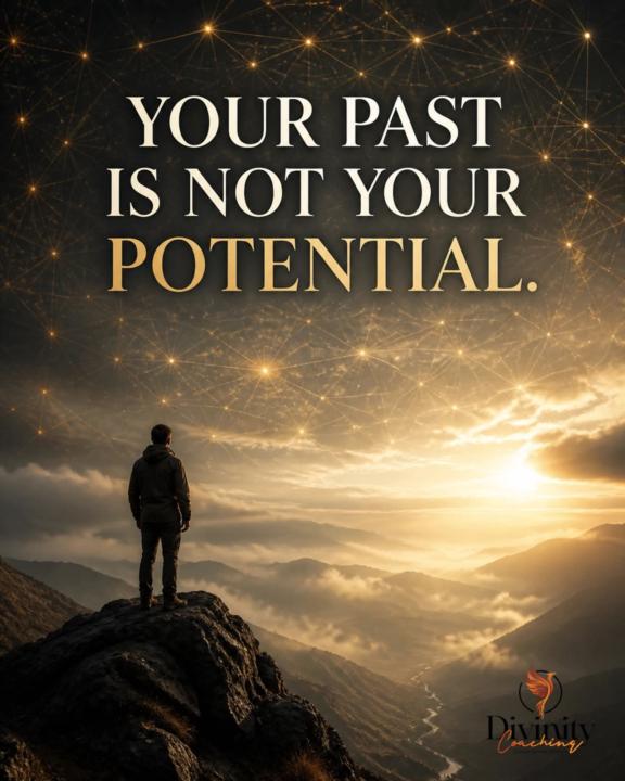 Your Past is Not your Potential 🪞