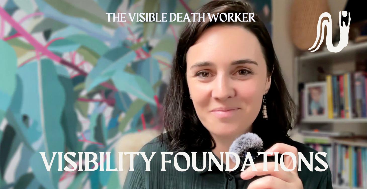 Visibility Foundations: for Death Workers