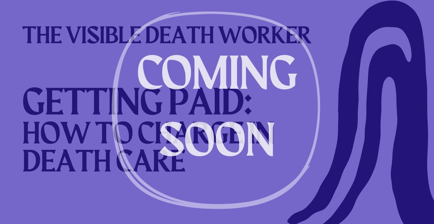 Getting Paid: How To Charge in Death Care