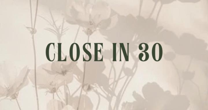 Close in 30