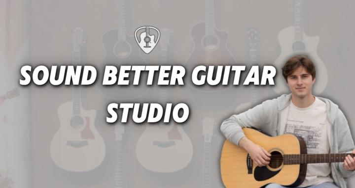 Sound Better Guitar Studio™