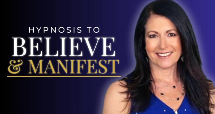 Hypnosis to BELIEVE & Manifest