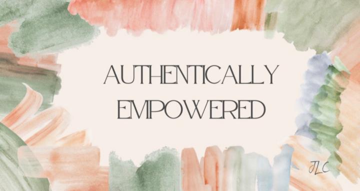 Authentically Empowered