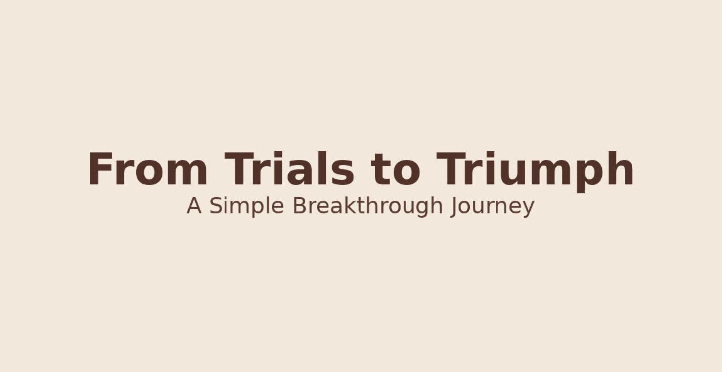From Trials to Triumph