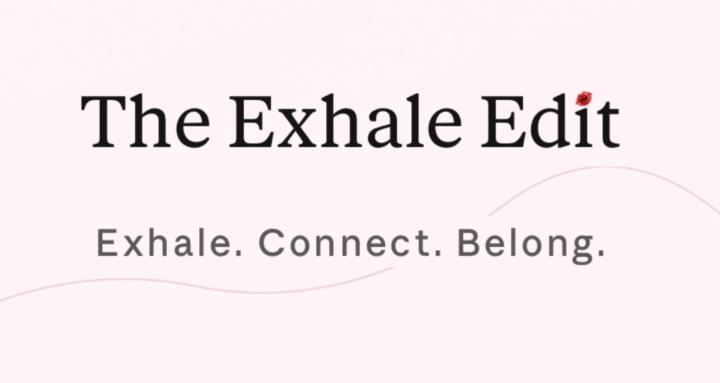 The Exhale Edit