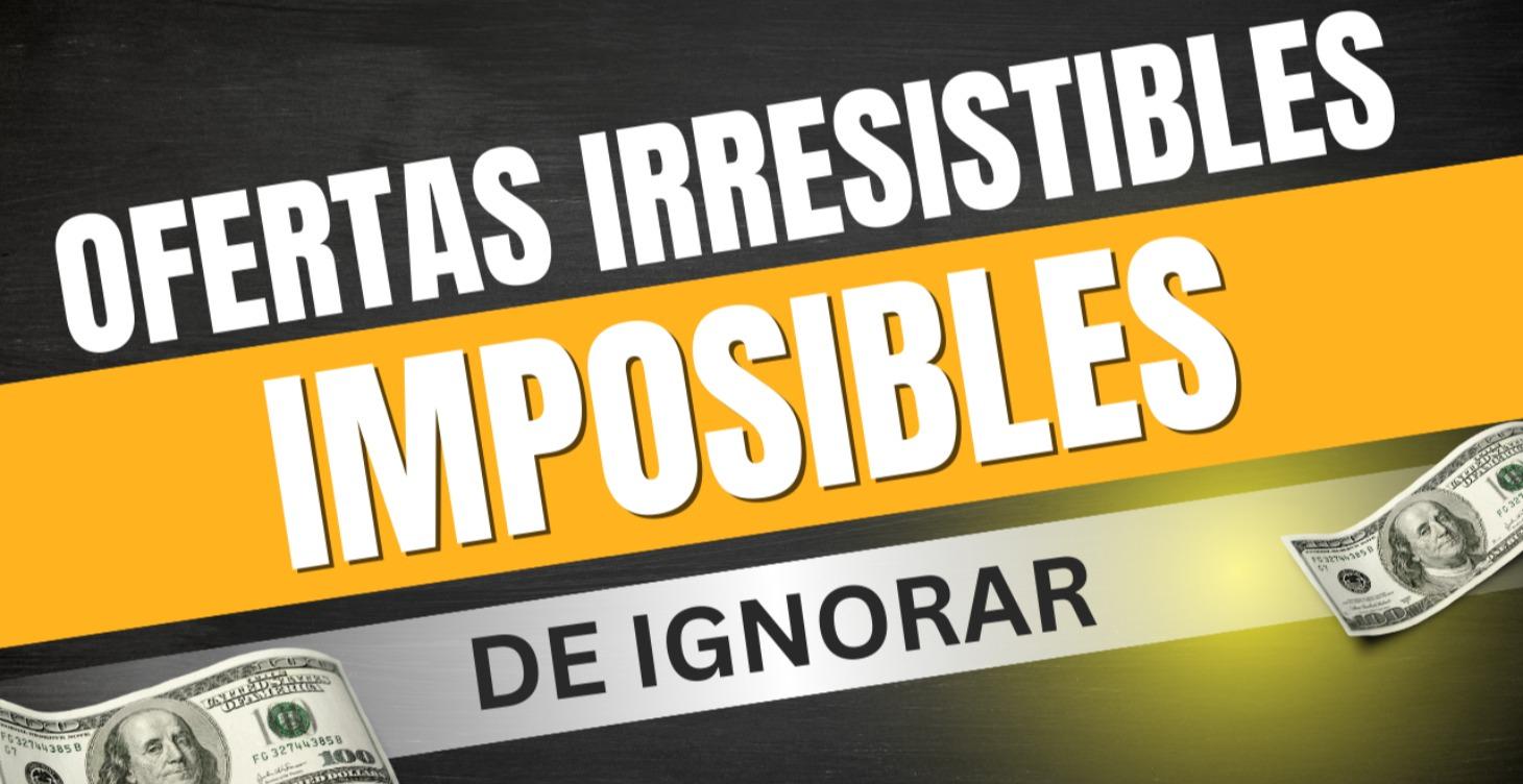 Ofertas Irresistibles
