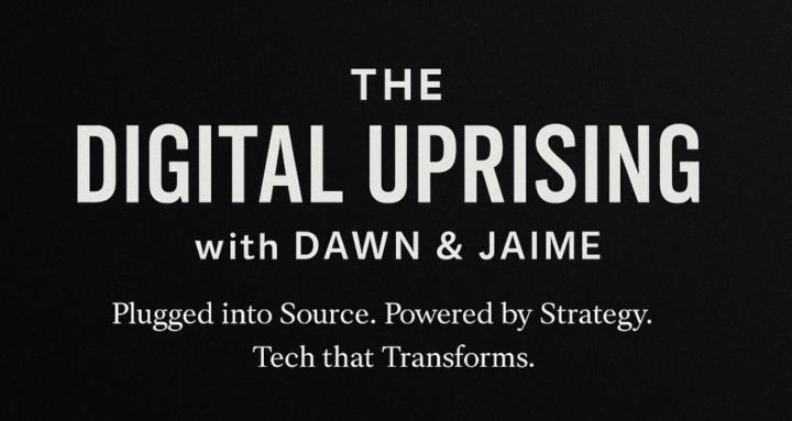 Digital Uprising w/Dawn&Jaime