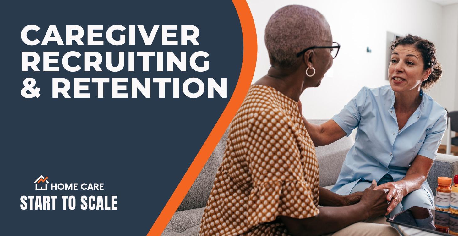 Caregiver Recruiting & Retention