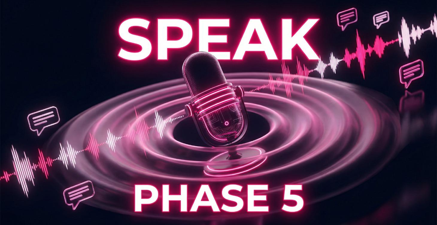 🗣️ PHASE 5 - SPEAK