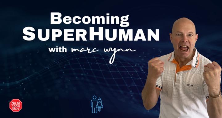 Becoming SUPERHUMAN 