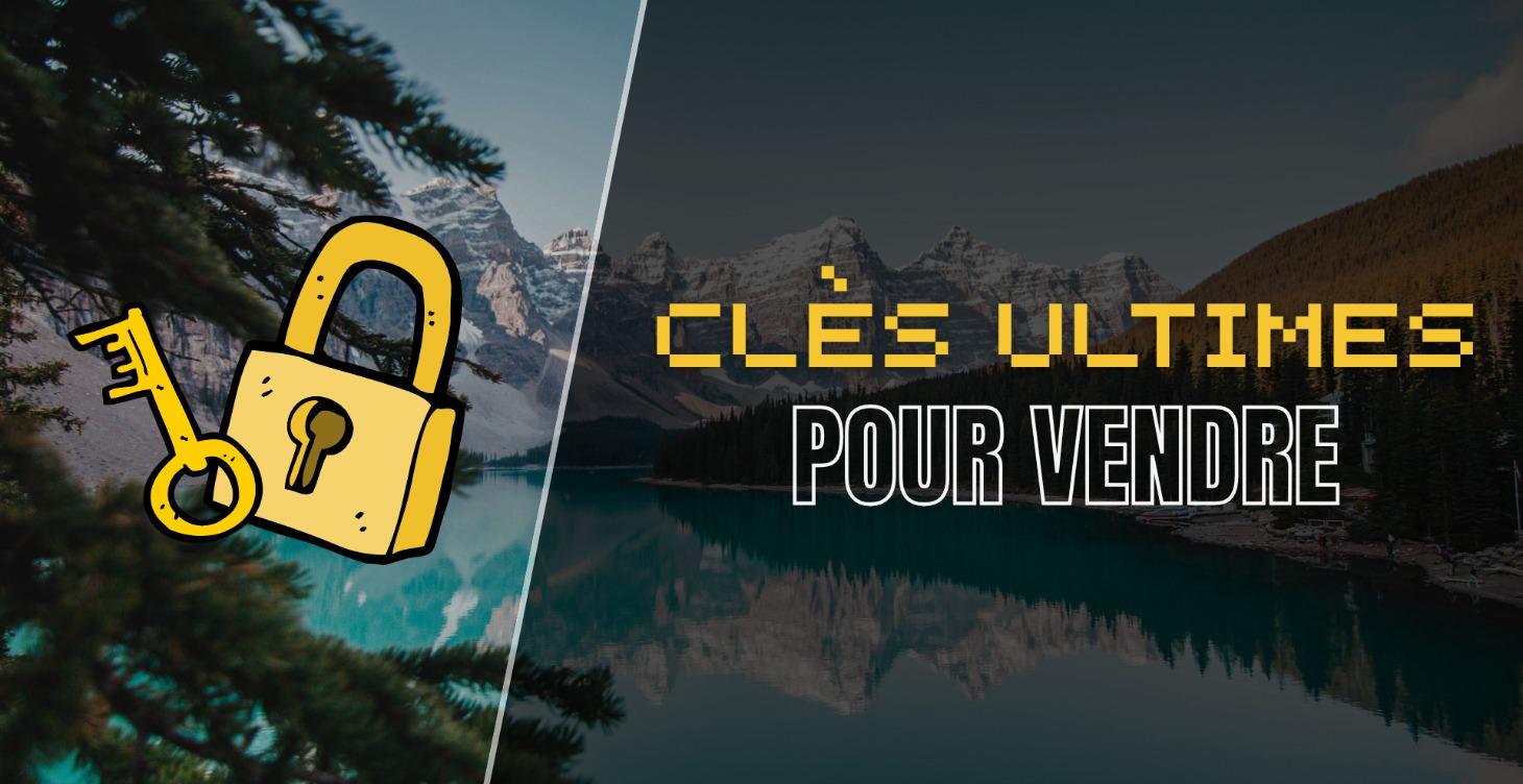 CLES ULTIMES DE VENTE 🔑