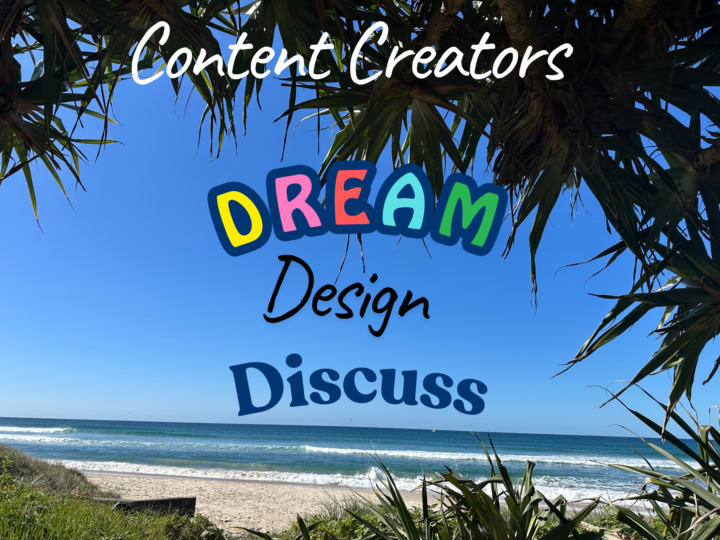 Dream, Design and Discuss