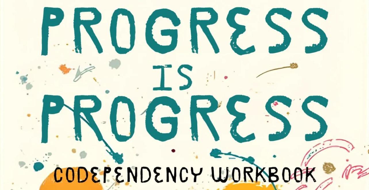 Progress is Progress Codependency Workbook Week 1