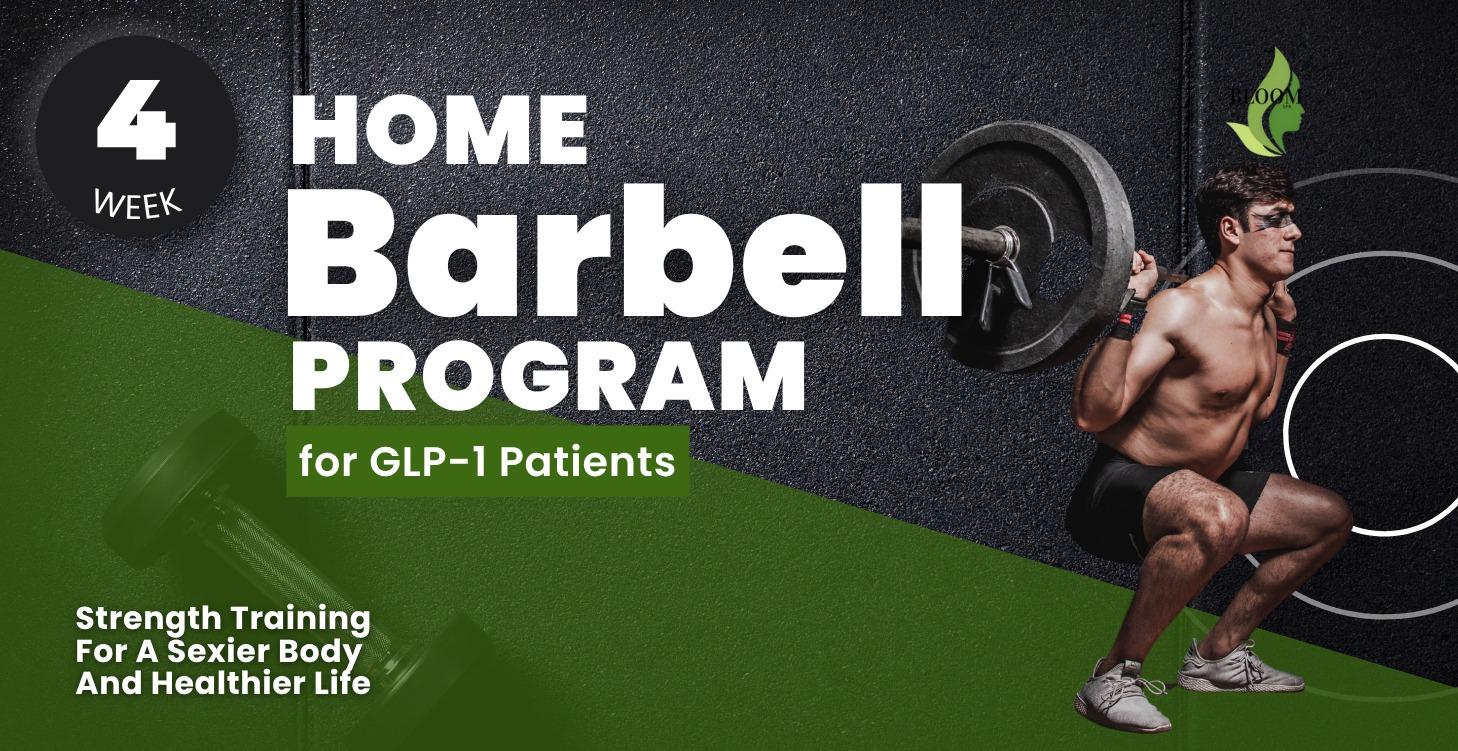 The Home Barbell Program for GLP-1 Patients