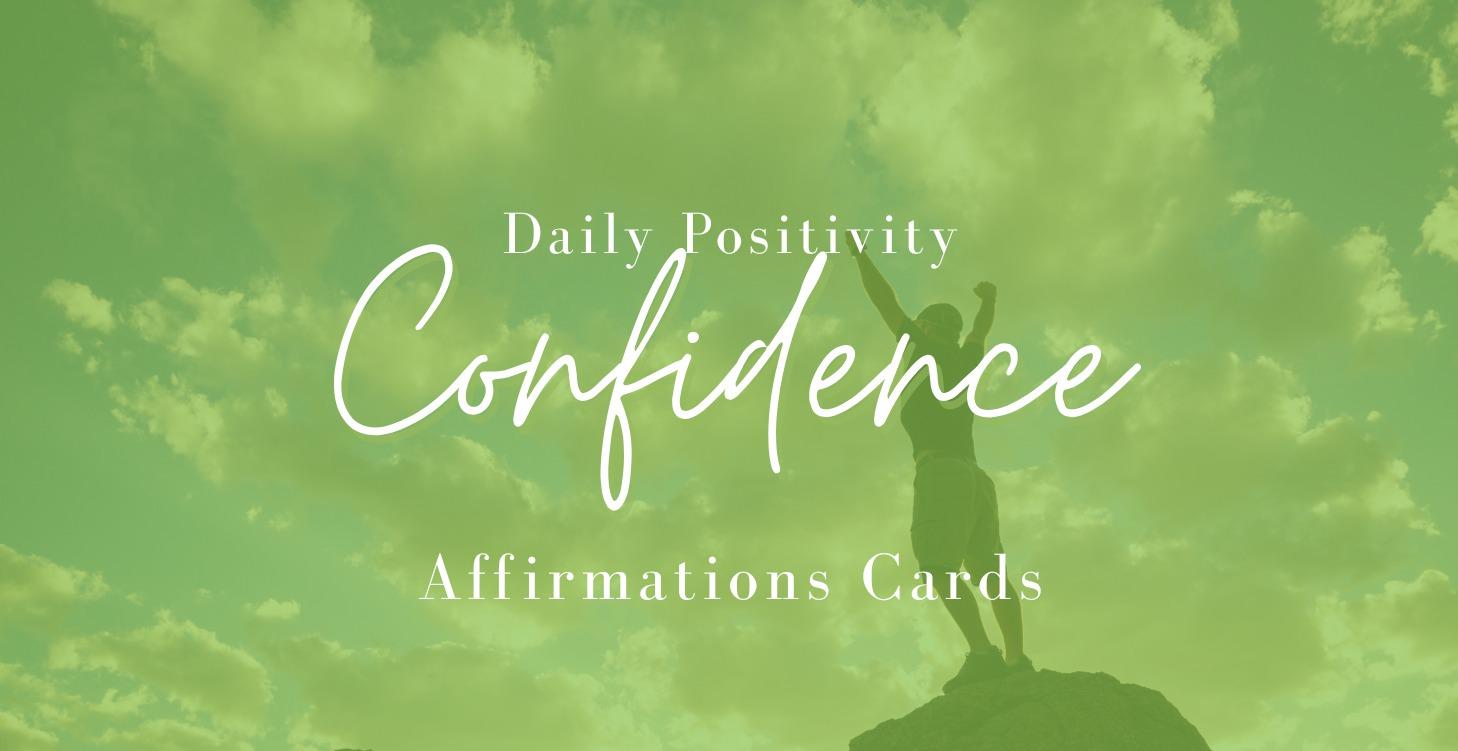 Daily Positivity: Confidence Affirmation Cards