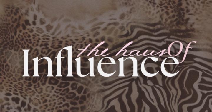 The Haus Of Influence