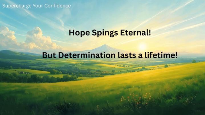 Hope Springs Eternal! But Is That Good Enough?