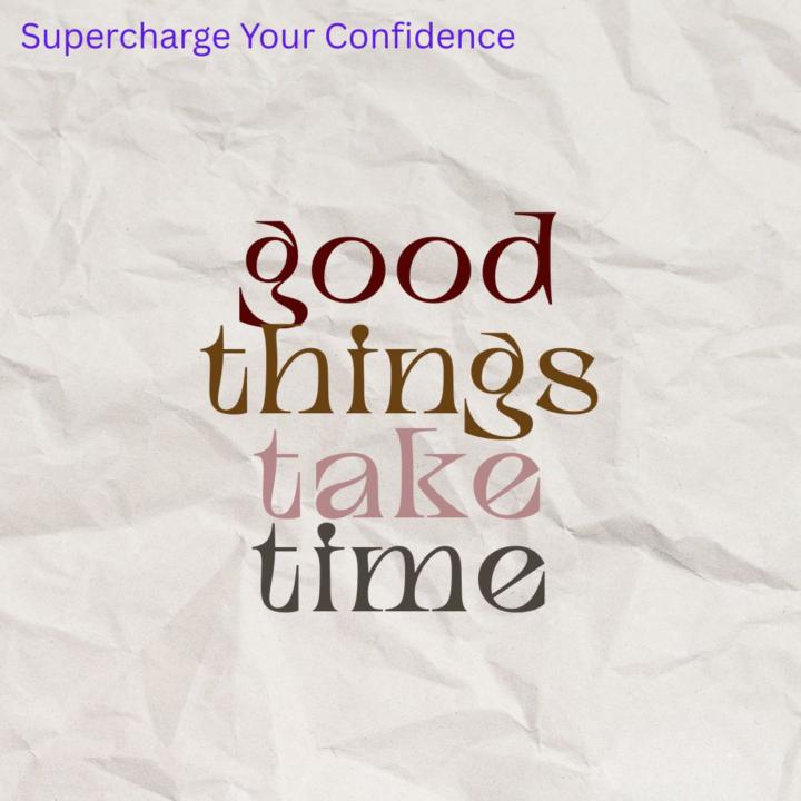 Good Things Come To Those Who Wait!