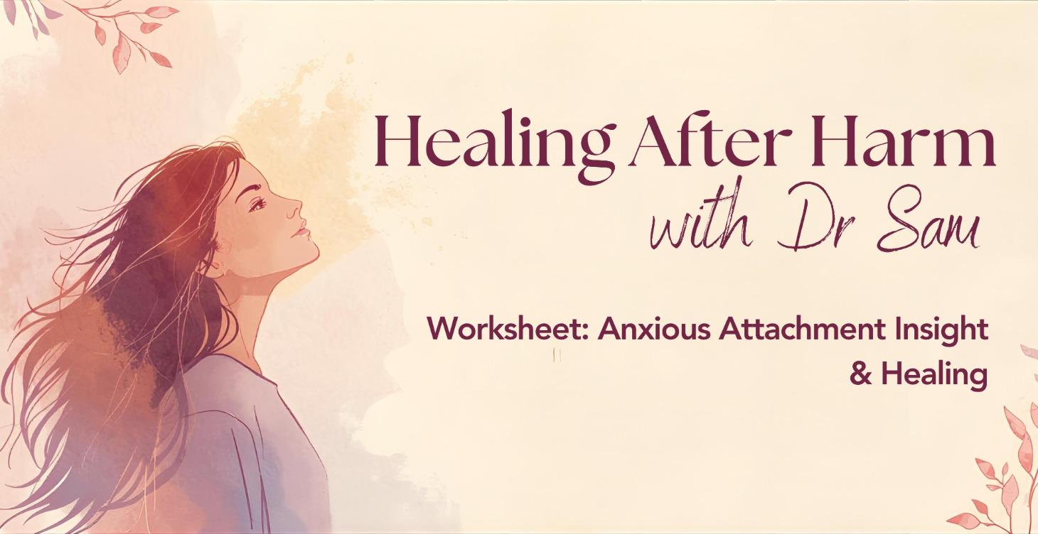 Worksheet: Anxious Attachment Insight and Healing