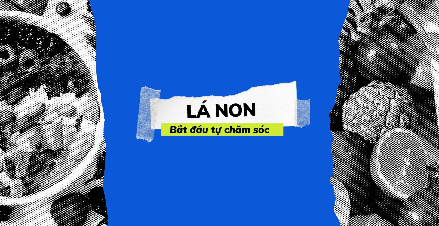 Lá Non – Bắt đầu tự chăm sóc