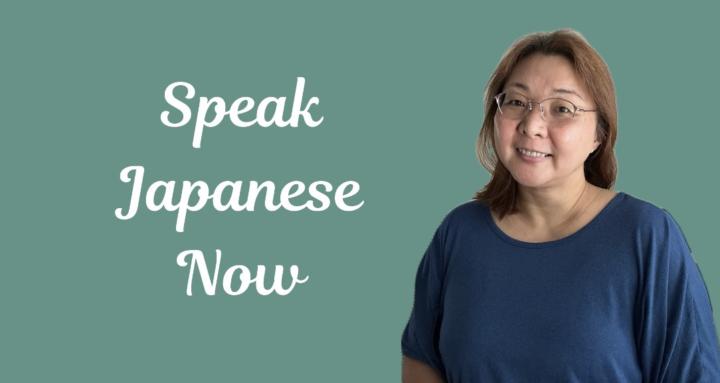 Speak Nihongo Now