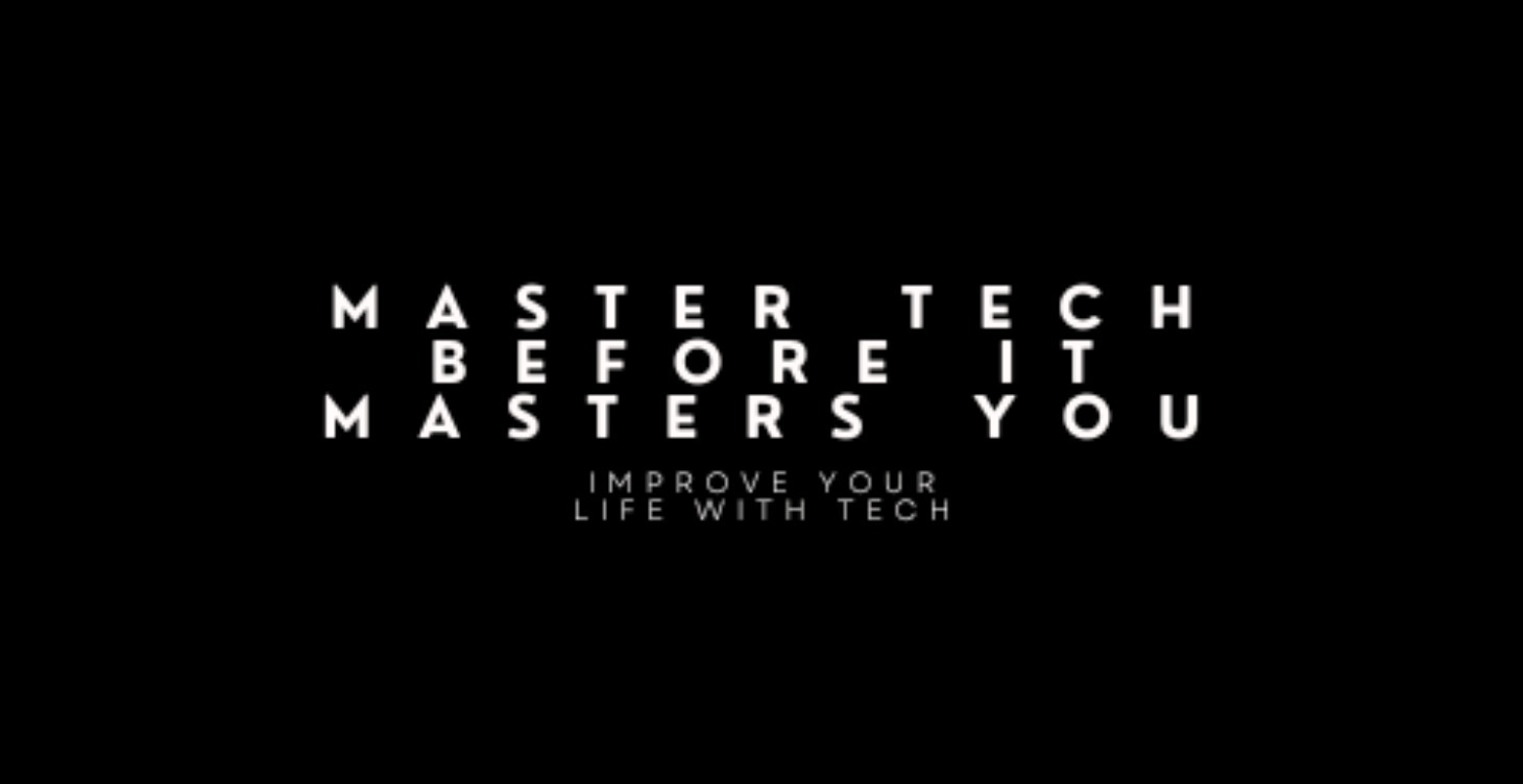 Master tech before it masters you