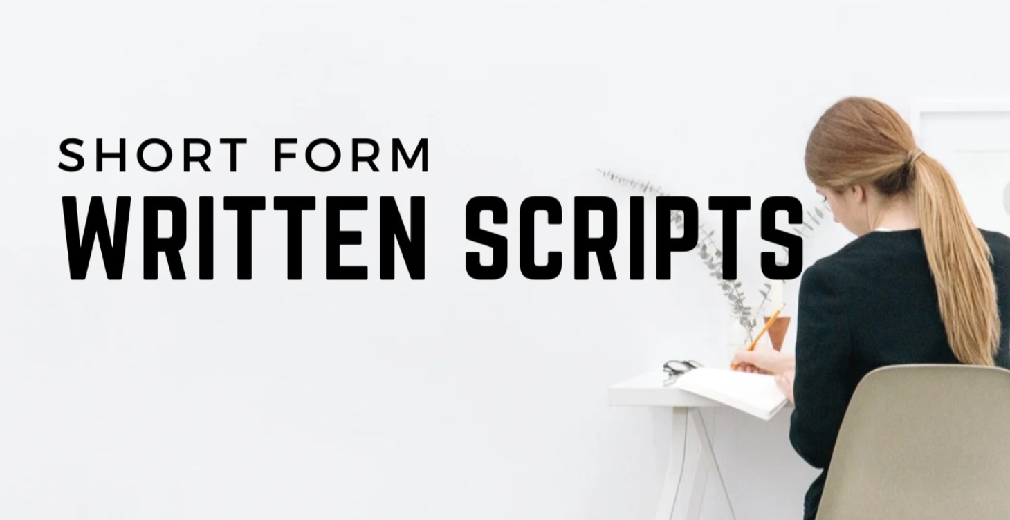 Short Form Written Scripts
