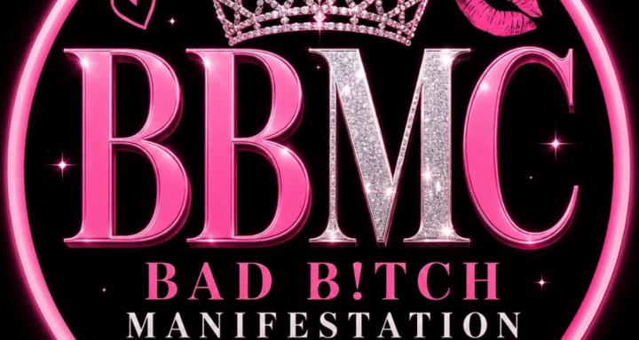 BAD B!TCH MANIFESTATION CLUB