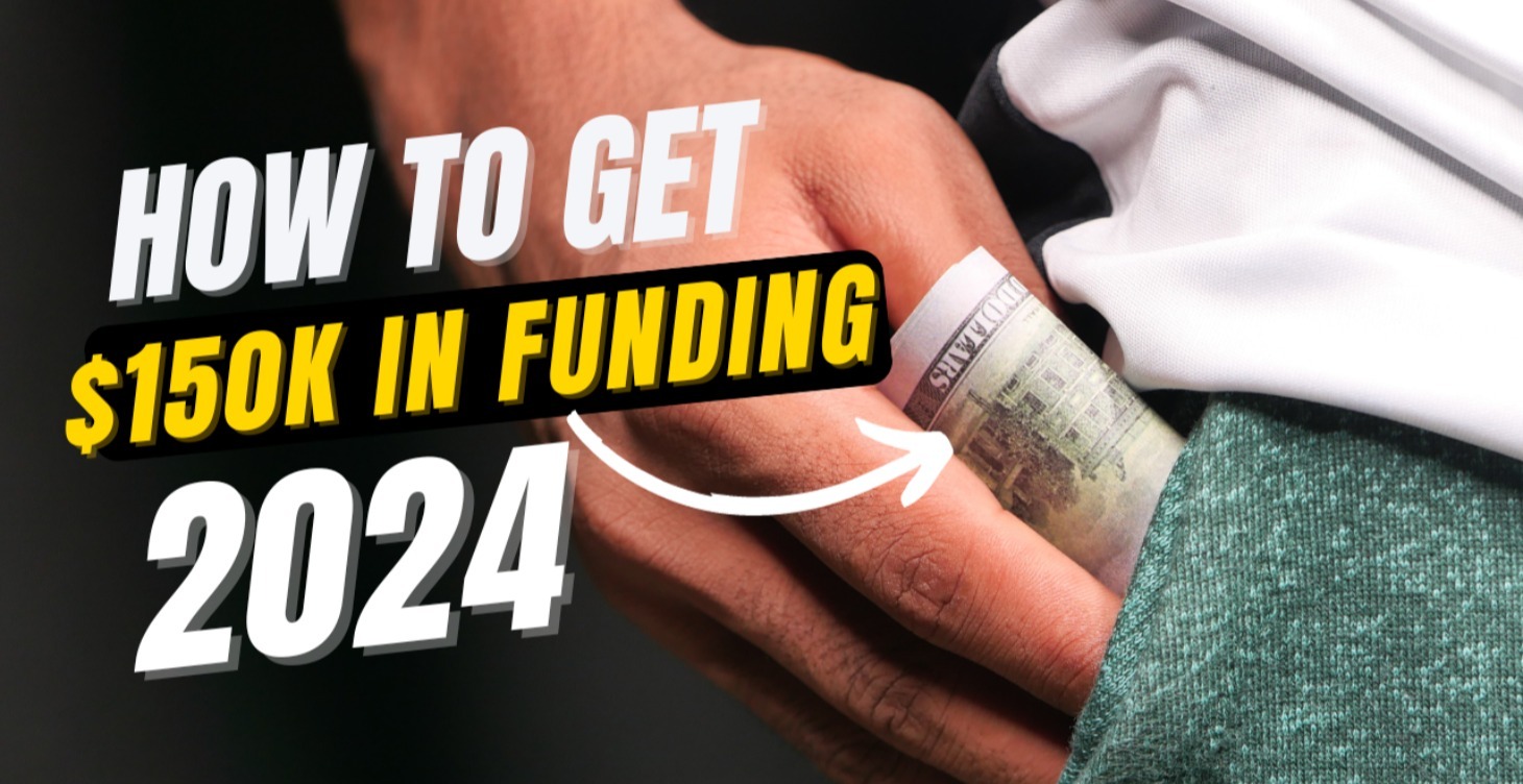 How To Get $150k in Funding even as a startup