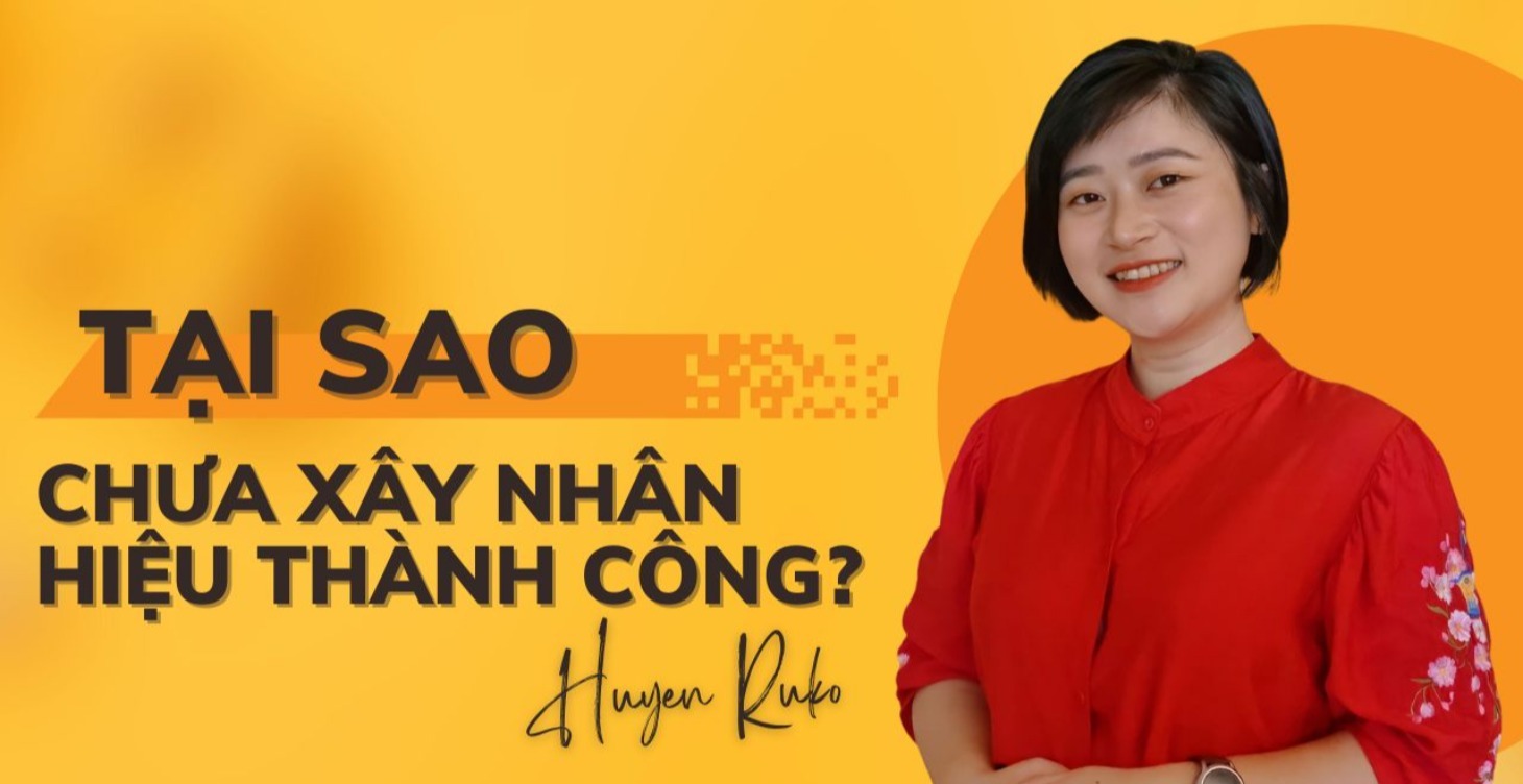 TẠI SAO BẠN CHƯA XÂY ĐƯỢC NHÂN HIỆU BỀN VỮNG?